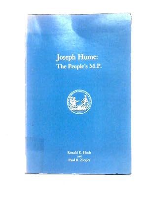 Bild des Verkufers fr Joseph Hume: The People's M.P.: 163 (Memoirs of the American Philosophical Society) zum Verkauf von World of Rare Books