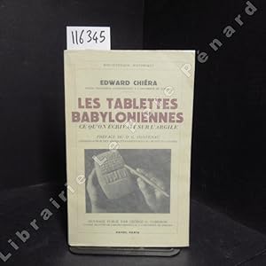 Imagen del vendedor de Les tablettes babyloniennes, ce qu'on crivait sur l'argile a la venta por Librairie-Bouquinerie Le Pre Pnard