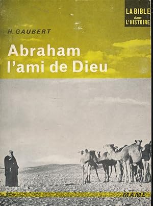 Seller image for Abraham l'ami de Dieu for sale by LIBRAIRIE GIL-ARTGIL SARL