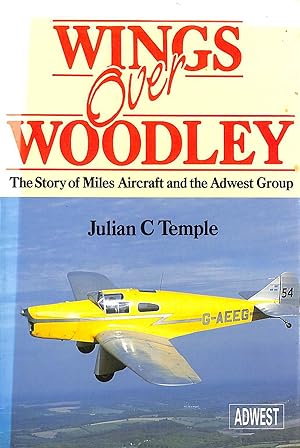 Wings Over Woodley: The Story of Miles Aircraft and the Adwest Group