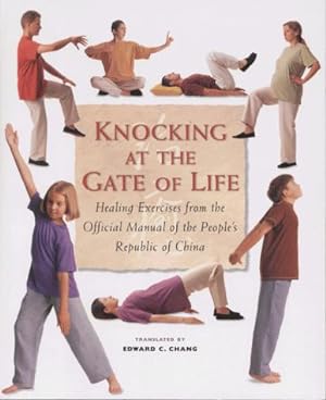 Bild des Verkufers fr Knocking at the Gate of Life: And Other Healing Exercises from China zum Verkauf von WeBuyBooks