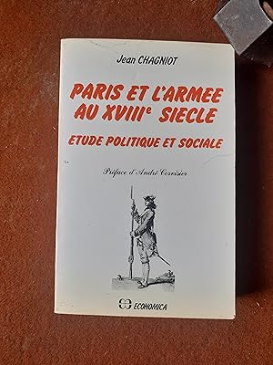 Paris et l'Armée au XVIIIe siècle - Etude politique et sociale