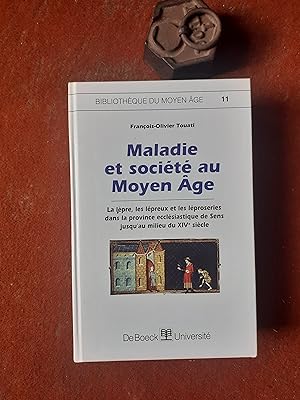 Maladie et société au Moyen Age - La lèpre, les lépreux et les léproseries dans la province ecclé...