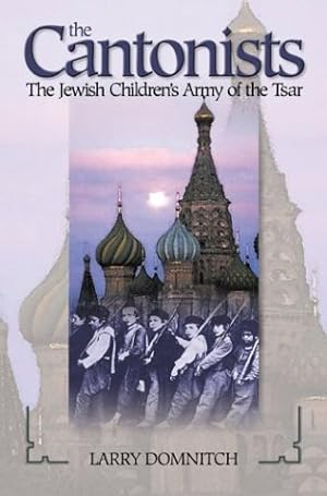 Seller image for The Cantonists: The Jewish Children's Army of the Tsar for sale by Books for Life