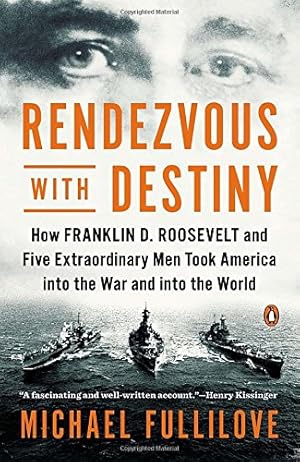 Immagine del venditore per Rendezvous with Destiny: How Franklin D. Roosevelt and Five Extraordinary Men Took America into the War and into the World venduto da ICTBooks