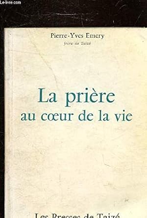 Image du vendeur pour LA PRIERE AU COEUR DE LA VIE mis en vente par Ammareal