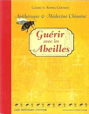 Bild des Verkufers fr Gurir avec les Abeilles . Apithrapie & Mdecine Chinoise zum Verkauf von Au vert paradis du livre