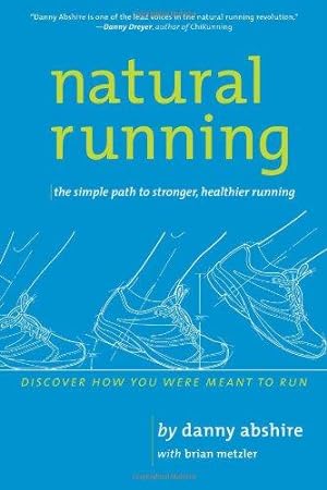 Bild des Verkufers fr Natural Running: The Simple Path to Stronger, Healthier Running zum Verkauf von WeBuyBooks