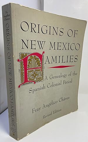 Origins of New Mexico Families: A Genealogy of the Spanish Colonial Period [Revised Edition]