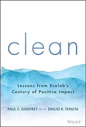 Bild des Verkufers fr Clean: Lessons from Ecolab's Century of Positive Impact zum Verkauf von Books for Life