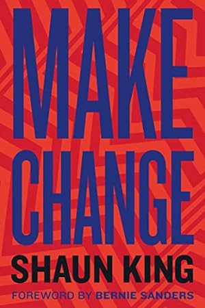 Imagen del vendedor de Make Change: How to Fight Injustice, Dismantle Systemic Oppression, and Own Our Future a la venta por ICTBooks