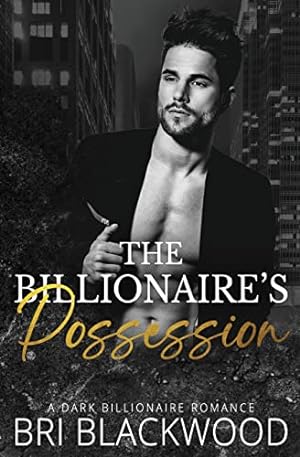 Bild des Verkäufers für The Billionaire's Possession: A Dark Billionaire Romance (The Ruthless Billionaire Trilogy) zum Verkauf von ZBK Books