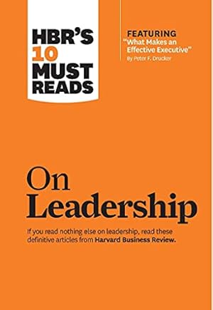 Bild des Verkufers fr HBR's 10 Must Reads on Leadership (with featured article "What Makes an Effective Executive," by Peter F. Drucker) zum Verkauf von -OnTimeBooks-