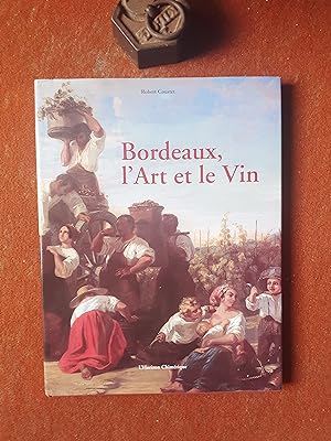 Bordeaux, l'Art et le Vin