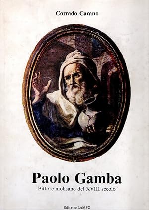 PAOLO GAMBA; PITTORE MOLISANO DEL XVIII SECOLO