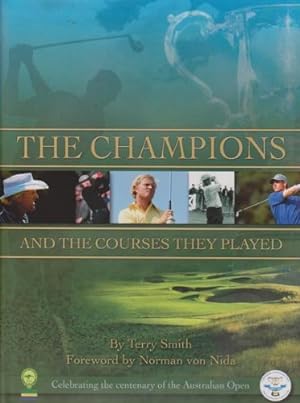 Imagen del vendedor de The Champions and the Courses They Played: Celebrating the Centenary of the Open Championship of Australia a la venta por WeBuyBooks