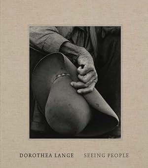 Imagen del vendedor de Dorothea Lange : Seeing People a la venta por GreatBookPrices