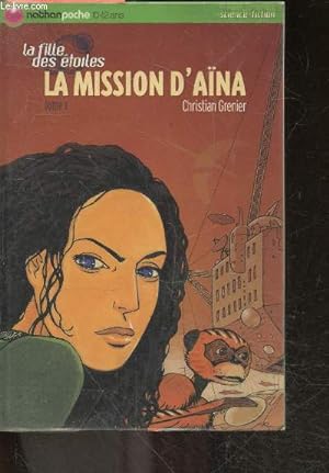 Bild des Verkufers fr La Mission D'Aina - la fille des etoiles, tome 1 - sicence fiction - nathan poche N20 - 10/12 ans zum Verkauf von Le-Livre