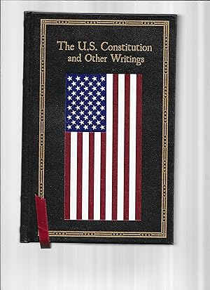 THE U.S. CONSITUTION AND OTHER WRITINGS.