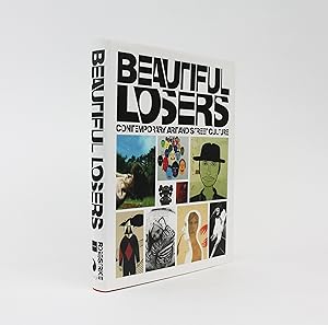 Bild des Verkufers fr BEAUTIFUL LOSERS: CONTEMPORARY ART AND STREET CULTURE zum Verkauf von LUCIUS BOOKS (ABA, ILAB, PBFA)