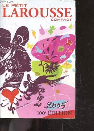 Seller image for Le Petit Larousse compact - 100e Edition - 2005 for sale by Le-Livre