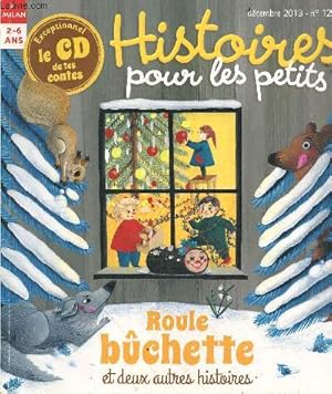 Seller image for Histoires pour les petits - decembre 2013 - N125 - 2-6ANS - Roule buchette et deux autres histoires - CD MANQUANT - la vraie belle histoire des sapins de noel, attendre c'est . - guili la guirlande - si j'etais le pere noel - . for sale by Le-Livre