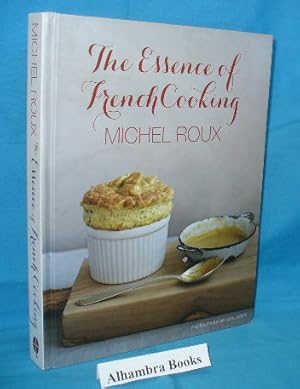Seller image for The Essence of French Cooking for sale by Alhambra Books