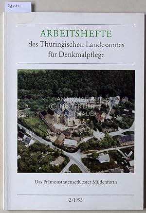 Das Prämonstratenserkloster Mildenfurth. [= Arbeitshefte des Thüringischen Landesamtes für Denkma...