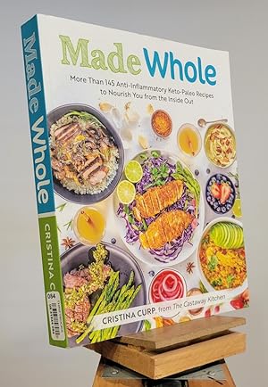 Made Whole: More Than 145 Anti-lnflammatory Keto-Paleo Recipes to Nourish You from the Inside Out
