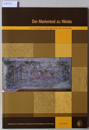 Der Marientod zu Weida: Ein thüringisches Wandgemälde des Zackenstils. [= Arbeitsheifte des Thüri...