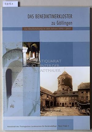 Das Benediktinerkloster zu Göllingen: Zur Bauforschung in den Jahren 1991-1997. [= Arbeitshefte d...