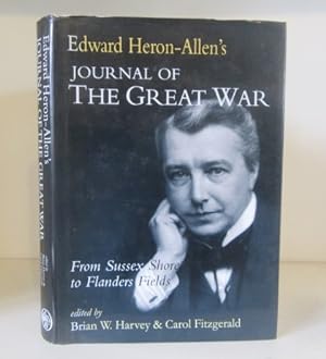 Seller image for Edward Heron-Allen's Journal of The Great War: From Sussex Shore to Flanders Field for sale by BRIMSTONES