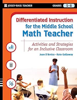 Seller image for Differentiated Instruction for the Middle School Math Teacher: Activities and Strategies for an Inclusive Classroom for sale by Reliant Bookstore