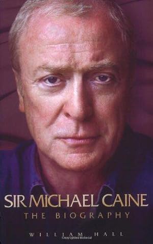 Image du vendeur pour Sir Michael Caine: The Biography mis en vente par WeBuyBooks