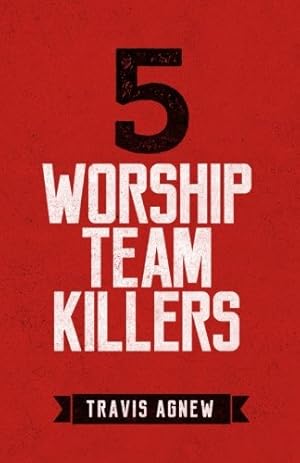 Seller image for 5 Worship Team Killers for sale by -OnTimeBooks-