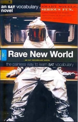 Seller image for Rave New World: An SAT Vocabulary Novel (An SAT Vocabulary Novel) for sale by Reliant Bookstore