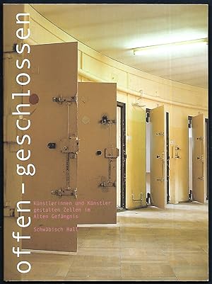 offen - geschlossen. Ausstellung im Alten Gefa ngnis in Schwa bisch Hall. August-September 2000. ...