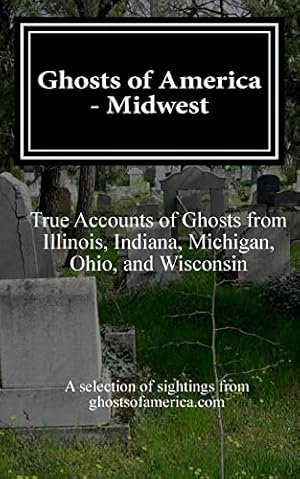 Seller image for Ghosts of America - Midwest (Ghosts of America Local) for sale by -OnTimeBooks-