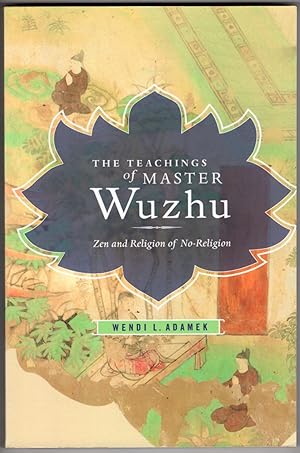 Seller image for The Teachings of Master Wuzhu: Zen and Religion of No-Religion (Translations from the Asian Classics) for sale by Recycled Books & Music