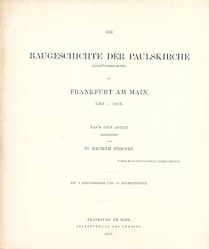 Bild des Verkufers fr Baugeschichte der Paulskirche (Barfsserkirche) zu Frankfurt am Main, 1782 - 1813. Nach den Acten bearbeitet. (= Neujahrs-Blatt. Den Mitgliedern des Vereins fr Geschichte und Alterthumskunde zu Frankfurt am Main. Dargebracht am 1. Januar 1870.) zum Verkauf von Antiquariat Bibliomania