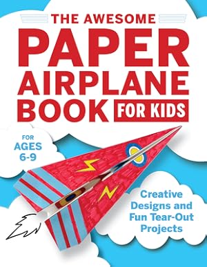 Seller image for The Awesome Paper Airplane Book for Kids: Creative Designs and Fun Tear-Out Projects (Paperback or Softback) for sale by BargainBookStores