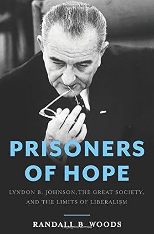 Seller image for Prisoners of Hope: Lyndon B. Johnson, the Great Society, and the Limits of Liberalism for sale by WeBuyBooks