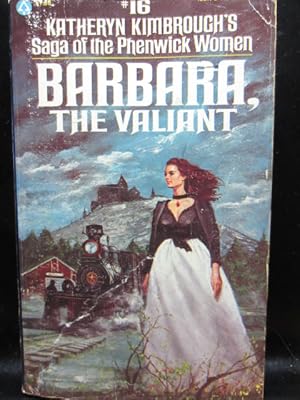 BARBARA, THE VALIANT (Book 16 in the Saga of the Phenwick Women series)