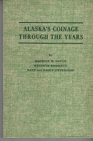 Image du vendeur pour Alaska's Coinage Through the Years mis en vente par Cher Bibler