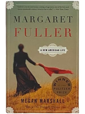 Seller image for Margaret Fuller: A New American Life for sale by Yesterday's Muse, ABAA, ILAB, IOBA