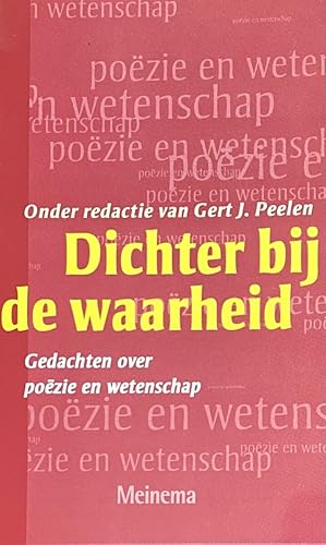 Bild des Verkufers fr Dichter bij de waarheid. Gedachten over pozie en wetenschap zum Verkauf von Antiquariaat Schot