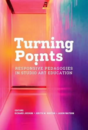 Immagine del venditore per Turning Points : Responsive Pedagogies in Studio Art Education venduto da GreatBookPrices