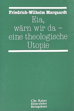 Bild des Verkufers fr Eia, wrn wir da - eine theologische Utopie zum Verkauf von Antiquariaat Schot