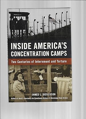 INSIDE AMERICA'S CONCENTRATION CAMPS: Two Centuries Of Internment And Torture