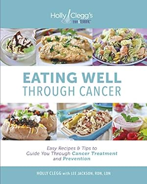Imagen del vendedor de Eating Well through Cancer: Easy Recipes & Tips to Guide You through Cancer Treatment and Prevention a la venta por -OnTimeBooks-